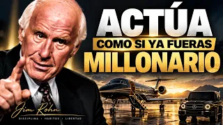 ACTÚA Y PIENSA COMO SI FUERAS MILLONARIO - Jim Rohn