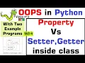 Property Vs Setter Getter inside class in Python with Two Example Programs OOPS in Python