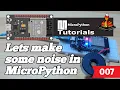 007 - ESP32 MicroPython Lets make some noise in MicroPython