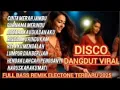 VIRAL DISCO DANGDUT REMIX ELECTONE TERBARU / TOP ALBUM PILIHAN
