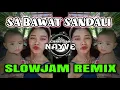 Download Lagu SA BAWAT SANDALI SLOWJAM REMIX - Dj Christian Nayve