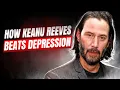 Overcome Depression like Keanu Reeves 5 Strategies He Uses