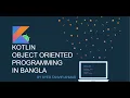 8 Kotlin Object Oriented Programming in Bangla - Data Class Extension Function Scope Functions