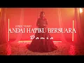 Lagu Damia - Andai Hatiku Bersuara (Lirik Video)