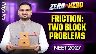 Physics β Friction: Two Block Problems | NEET 2027 Zero to Hero Series π ALLEN NEET