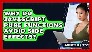 Why Do JavaScript Pure Functions Avoid Side Effects - JavaScript Toolkit