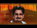 Download Lagu TUR GEYO CHANNA - KULDEEP MANAK X ARSH BEATZ