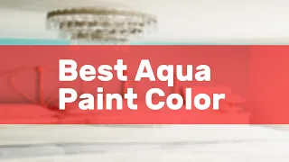 Best Aqua Paint Color