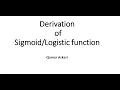 Derivation of Sigmoid or Logistic Function
