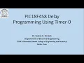 Lecture PIC18F458 Delay programming using Timer 0 part 1