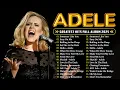 Download Lagu ADELE Greatest Hits 2025 - Best Songs Collection Full Album - Adele Best Playlist Collection 2025