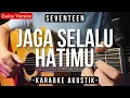Download Lagu Jaga Selalu Hatimu (Karaoke Akustik) - Seventeen (Regita Echa Karaoke Version)