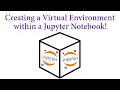 Creating a Virtual Environment within a Jupyter Notebook