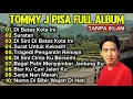Lagu Tommy J Pisa Full Album 🎸 Lagu Lawas Penuh Kenangan 🎈 Lagu Nostalgia Tembang Kenangan 80an 90an