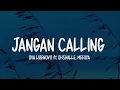 Ova Libenovo - Jangan Calling Lirik | Feat. Ohshalle \u0026 Meeiiya