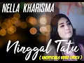 Download Lagu Nella Kharisma - Ninggal Tatu - UNOFFICIALS VIDEO LYRICS
