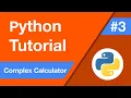 Python Tutorial Lesson 3 Making More Complex Calculator