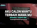 Download Lagu DJ CALON MANTU IDAMAN BREAKBEAT TERBARU 2025