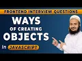 Ways of Creating Objects in JavaScript Frontend Interview Series Hindi 2024