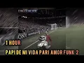 Download Lagu 1 HOUR || PAPI DE MI VIDA PAPI AMOR FUNK 2 - DJ veta3 || SUPER SLOWED + REVERB