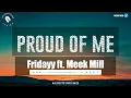 Download Lagu Fridayy - Proud of Me Lyrics ft  Meek Mill (Official Video)