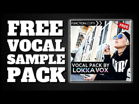 Download MP3 FREE Vocal Sample Pack - Vocal Pack by Lokka Vox (PROVIDED BY FUNCTIONLOOPS)