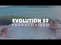Evolution S2