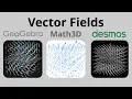 Vector Fields in GeoGebra Desmos Math3D