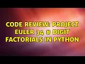 Code Review Project Euler 34 Digit Factorials in Python