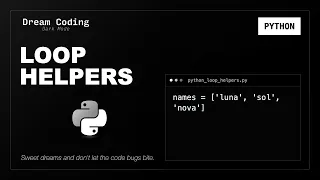Python Loop Helpers Python Syntax to Fall Asleep To