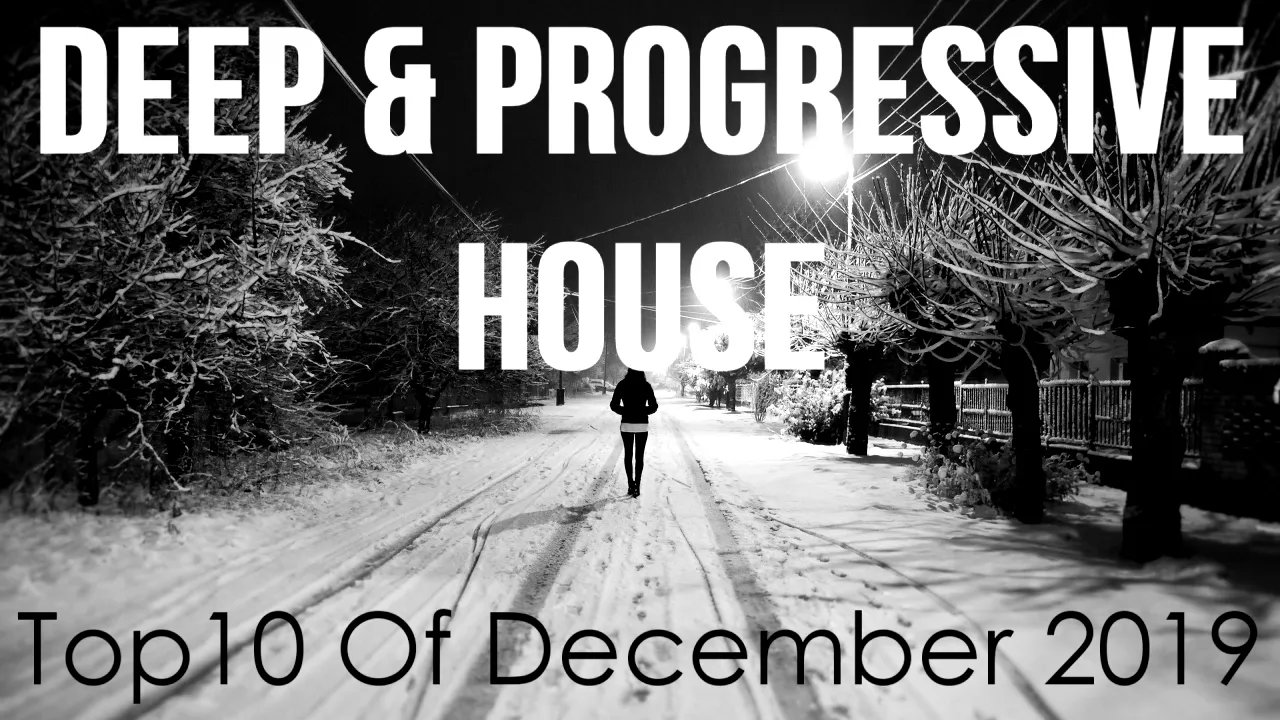 Deep & Progressive House Mix 036 | Best Top 10 Of December 2019