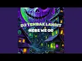 Download Lagu DJ TEMBAK LANGIT HERE WE GO