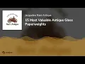 15 Most Valuable Antique Glass Paperweights
