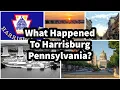 What Happened to Harrisburg Pennsylvania