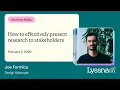 How to effectively present research to stakeholders Lyssna