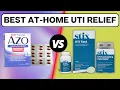AZO UTI Relief vs Stix Best Home UTI Treatment Compared
