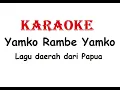 Download Lagu KARAOKE YAMKO RAMBE YAMKO   Lagu Daerah Papua