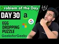 Day 30 - Egg Dropping Puzzle Dynamic Programming GFG POTD 1 August