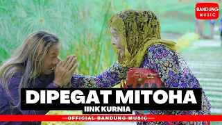 dipegat mitoha iink kurnia official bandung music 