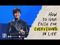 How To Have Faith For Everything In Life Joseph Prince