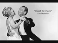Cheek To Cheek (Lyrics) - Fred Astaire