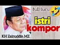 Download Lagu Kocak abis🤣 Ceramah KH ZAINUDDIN MZ _ Peran istri dalam keluarga, agama dan bangsa