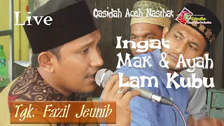 Download Ingat Mak \u0026 Ayah Lam Kubu I Tgk .Fazil Jeunieb I Qasidah Aceh I Live MP3
