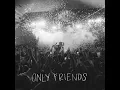 Only Friends - BUNT.