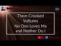 Them Crooked Vultures - No One Loves Me and Neither Do I (Karaoke)