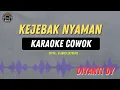 Download Lagu Kejebak Nyaman - ( KARAOKE RAMPAK COWOK ) Diyanti DY Tarling Terbaru