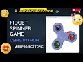 FIDGET SPINNER GAME IN PYTHON PYTHON PROJECT Source Code Python