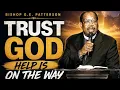 Bishop G E Patterson - Trust God Help Is On The Way