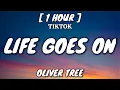 Download Lagu Oliver Tree - Life Goes On (Lyrics) [1 Hour Loop] [TikTok Song]