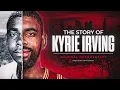 The Story of Kyrie Irving - Original Documentary
